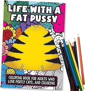 Chubby Cats, Existential Crises, and Coloring Madness - The Ultimate Coloring Book for Cat Enthusiasts with a Sense of Humor